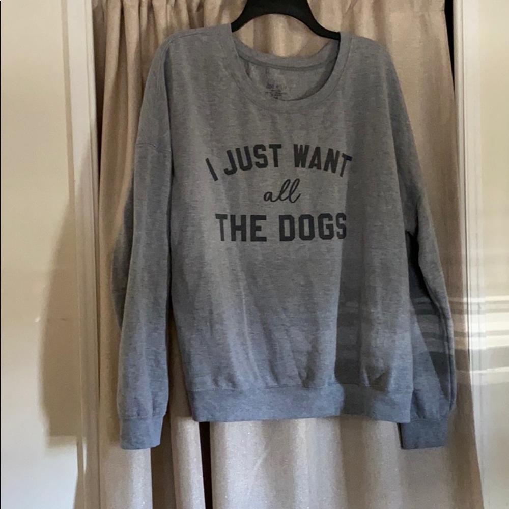 I Just Want All the Dogs Sweatshirt